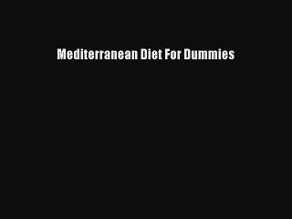 Read Mediterranean Diet For Dummies PDF Online