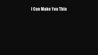 Download I Can Make You Thin Ebook Online