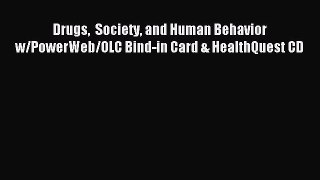 Read Drugs  Society and Human Behavior w/PowerWeb/OLC Bind-in Card & HealthQuest CD Ebook Free