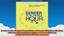 FREE DOWNLOAD  Gender in the Therapy Hour Voices of Female Clinicians Working with Men The Routledge READ ONLINE