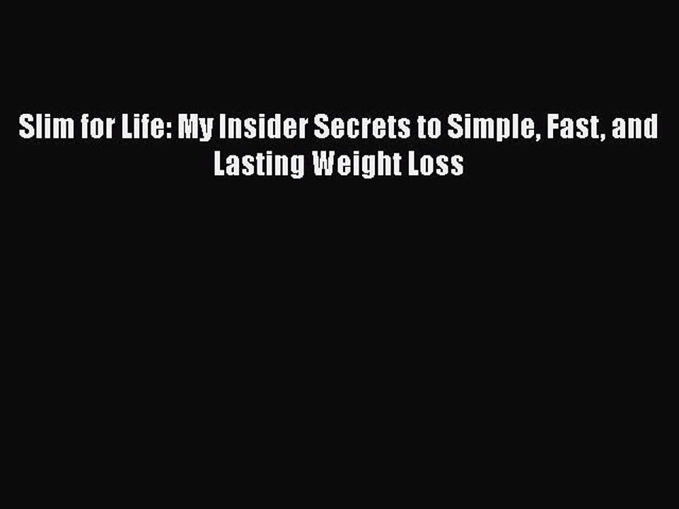 Read Slim for Life: My Insider Secrets to Simple Fast and Lasting Weight Loss Ebook Free