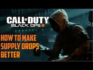 How to Make Black Ops 3 Supply Drops Better
