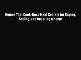 [PDF] Homes That Cook: Best-Kept Secrets for Buying Selling and Creating a Home Free Books