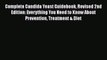 Read Books Complete Candida Yeast Guidebook Revised 2nd Edition: Everything You Need to Know