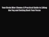 Read Your Brain After Chemo: A Practical Guide to Lifting the Fog and Getting Back Your Focus