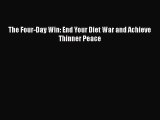 Read The Four-Day Win: End Your Diet War and Achieve Thinner Peace Ebook Free