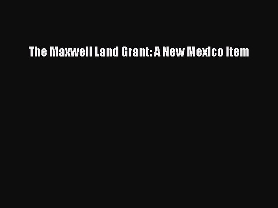 [PDF] The Maxwell Land Grant: A New Mexico Item Free Books