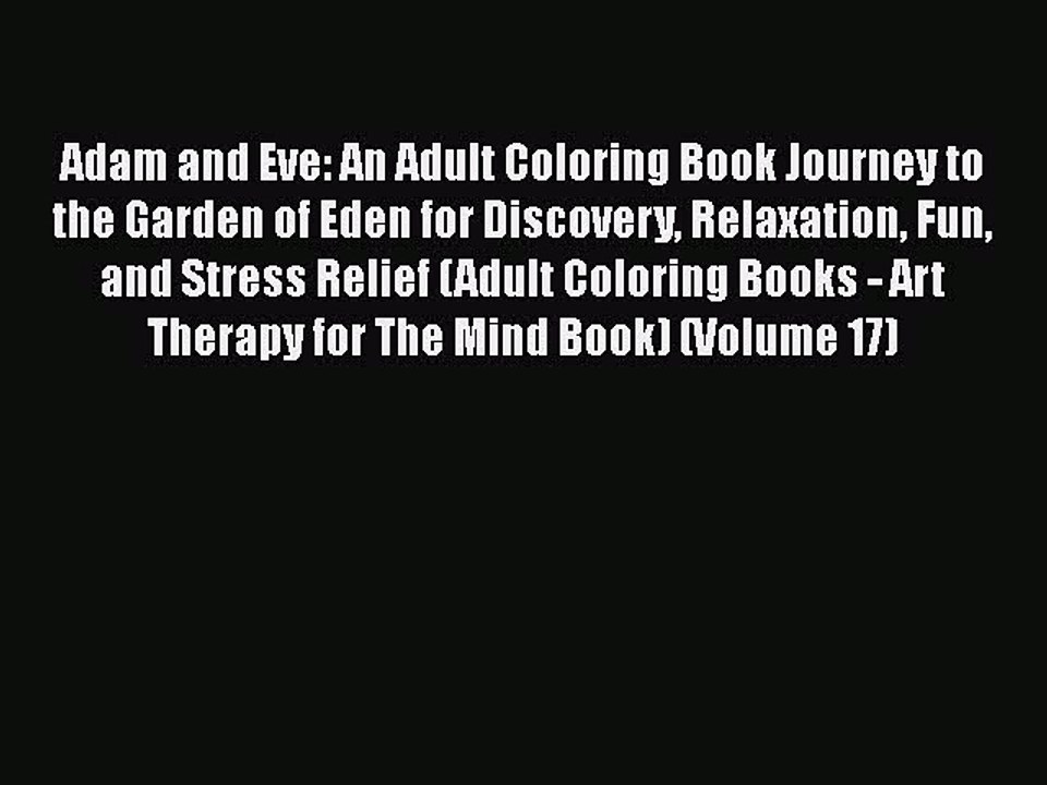 Read Books Adam and Eve: An Adult Coloring Book Journey to the Garden of Eden for Discovery