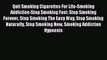 Read Quit Smoking Cigarettes For Life-Smoking Addiction-Stop Smoking Fast: Stop Smoking Forever