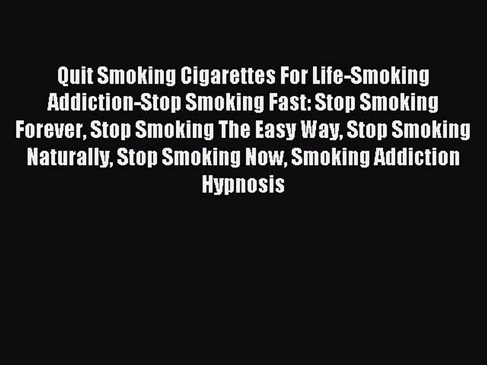 Read Quit Smoking Cigarettes For Life-Smoking Addiction-Stop Smoking Fast: Stop Smoking Forever
