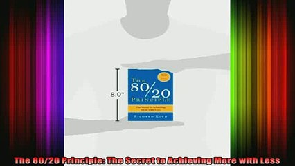 DOWNLOAD FREE Ebooks  The 8020 Principle The Secret to Achieving More with Less Full Ebook Online Free