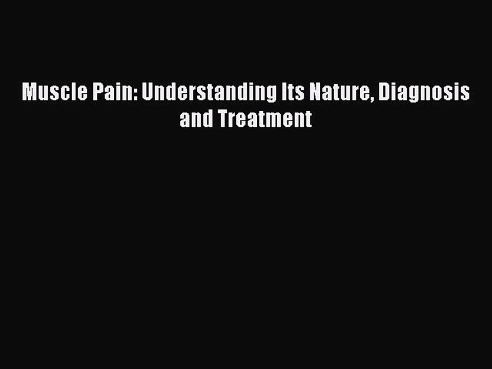 Download Books Muscle Pain: Understanding Its Nature Diagnosis and Treatment E-Book Free
