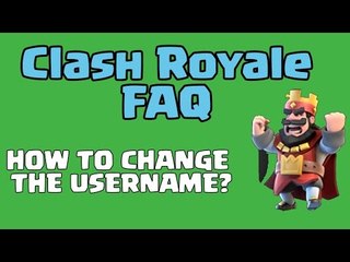 Clash Royale FAQ: How to change the username? Tutorial