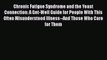 Read Books Chronic Fatigue Syndrome and the Yeast Connection: A Get-Well Guide for People With