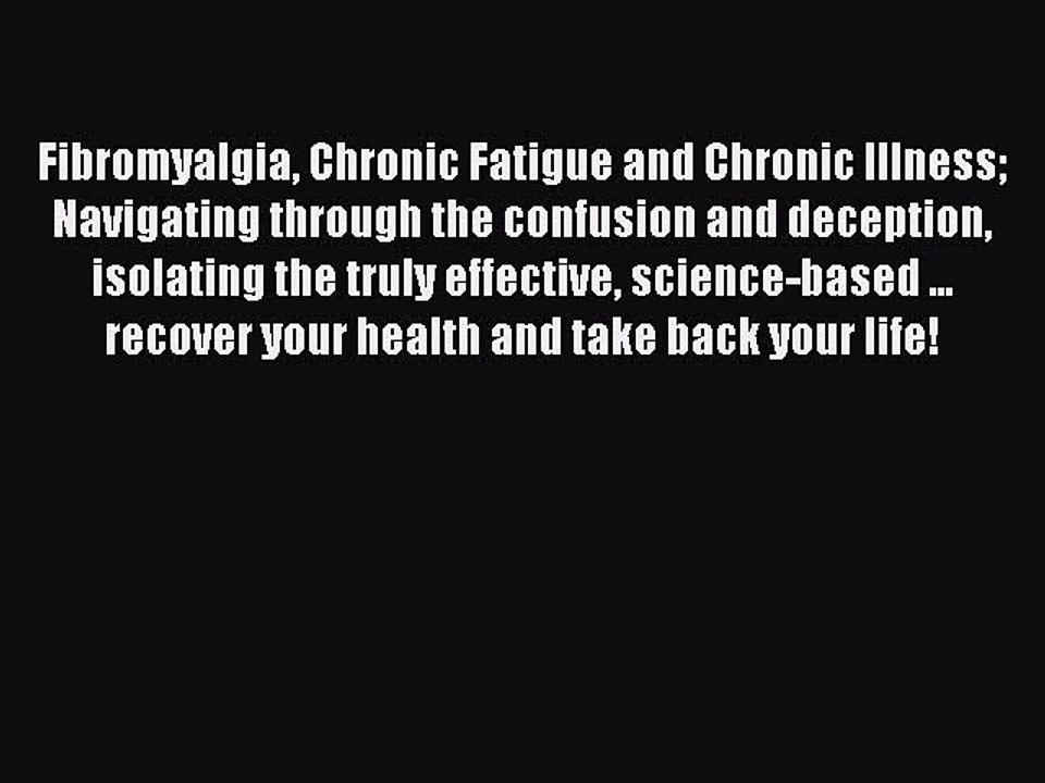 Read Books Fibromyalgia Chronic Fatigue and Chronic Illness Navigating through the confusion
