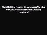 Read Global Political Economy: Contemporary Theories (RIPE Series in Global Political Economy