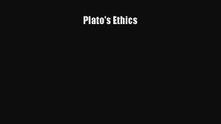 Read Plato's Ethics Ebook Free