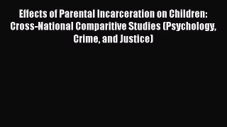 Read Effects of Parental Incarceration on Children: Cross-National Comparitive Studies (Psychology