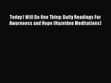 Read Today I Will Do One Thing: Daily Readings For Awareness and Hope (Hazelden Meditations)