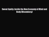 Read Sweat Equity: Inside the New Economy of Mind and Body (Bloomberg) Ebook Free