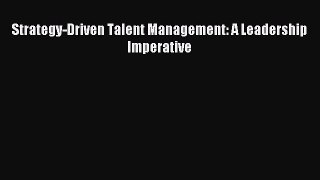 Read Strategy-Driven Talent Management: A Leadership Imperative Ebook Free
