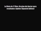 Download La Dieta de 17 Dias: Un plan del doctor para resultados rÃ¡pidos (Spanish Edition)