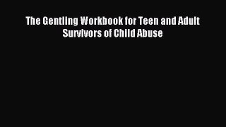 Download The Gentling Workbook for Teen and Adult Survivors of Child Abuse Ebook Free
