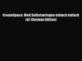 PDF CreateSpace: Weil Selbstverlegen einfach einfach ist! (German Edition)  Read Online