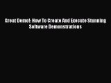 [PDF] Great Demo!: How To Create And Execute Stunning Software Demonstrations  Full EBook