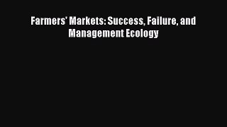 Read Farmers' Markets: Success Failure and Management Ecology Ebook Free