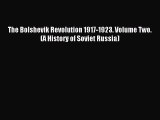 Read The Bolshevik Revolution 1917-1923. Volume Two. (A History of Soviet Russia) Ebook Free