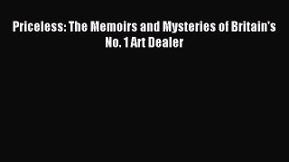Read Priceless: The Memoirs and Mysteries of Britain's No. 1 Art Dealer PDF Free