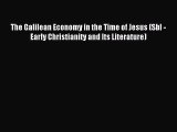 Read The Galilean Economy in the Time of Jesus (Sbl - Early Christianity and Its Literature)