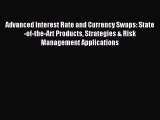 Read Advanced Interest Rate and Currency Swaps: State-of-the-Art Products Strategies & Risk