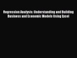 Read Regression Analysis: Understanding and Building Business and Economic Models Using Excel