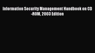 Read Information Security Management Handbook on CD-ROM 2003 Edition Ebook Free