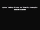 Read Option Trading: Pricing and Volatility Strategies and Techniques Ebook Free