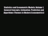Read Statistics and Econometric Models: Volume 1 General Concepts Estimation Prediction and