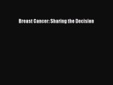 Read Breast Cancer: Sharing the Decision Ebook Free