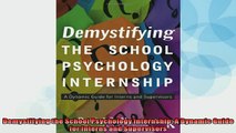 READ book  Demystifying the School Psychology Internship A Dynamic Guide for Interns and Supervisors READ ONLINE