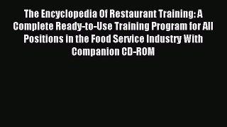 Read The Encyclopedia Of Restaurant Training: A Complete Ready-to-Use Training Program for