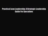 Download Practical Lean Leadership: A Strategic Leadership Guide For Executives PDF Free