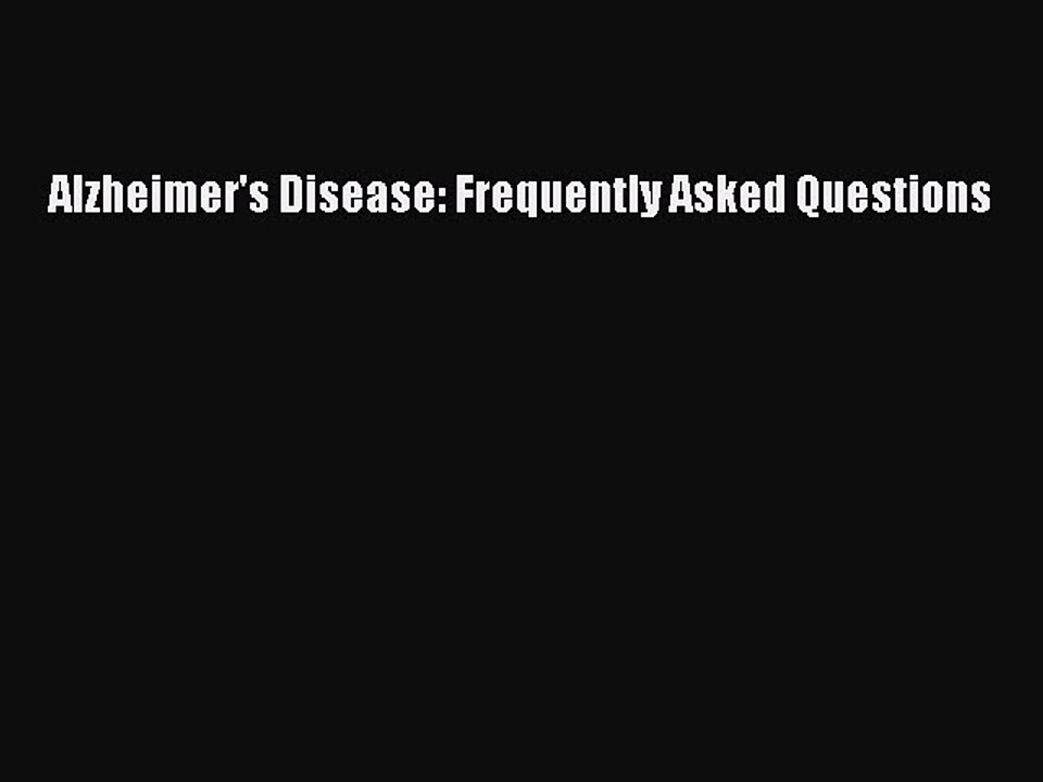 Download Alzheimer's Disease: Frequently Asked Questions PDF Online