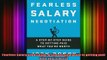 DOWNLOAD FREE Ebooks  Fearless Salary Negotiation A stepbystep guide to getting paid what youre worth Full Ebook Online Free