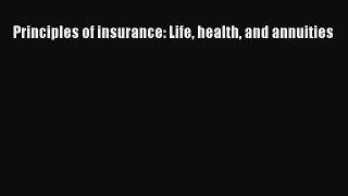 Read Principles of insurance: Life health and annuities PDF Online