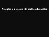 Read Principles of insurance: Life health and annuities PDF Online