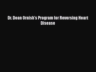 Read Dr. Dean Ornish's Program for Reversing Heart Disease PDF Online