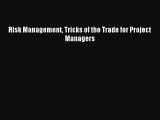 Download Risk Management Tricks of the Trade for Project Managers PDF Free