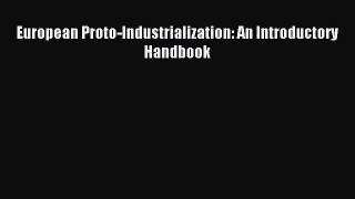 Download European Proto-Industrialization: An Introductory Handbook PDF Free