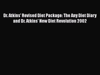 Read Dr. Atkins' Revised Diet Package: The Any Diet Diary and Dr. Atkins' New Diet Revolution